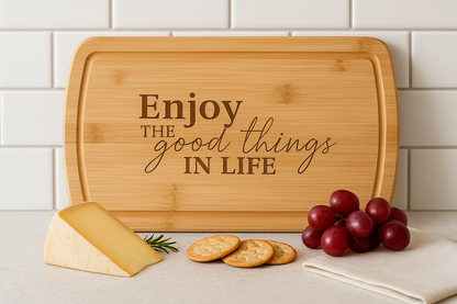 Enjoy the Good Things in Life – Bamboo Cutting Board