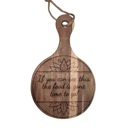 If You Can See This, the Food Is Gone – Acacia Round Cutting Board